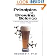 Principles of Brewing Science, Second Edition: A Study of Serious Brewing Issues by George Fix