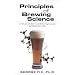 Principles of Brewing Science: A Study of Serious Brewing Issues