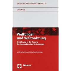 Weltbilder und Weltordnung: Einf�hrung in die Theorie der internationalen Beziehungen