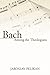 Bach Among the Theologians