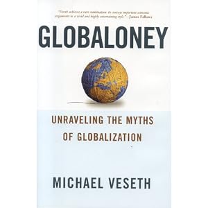 Globaloney: Unraveling the Myths of Globalization