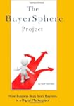 The Buyersphere Project: How Business...