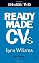 Readymade CVs: Winning CVs and Cover Letters for Every Type of Job