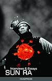 Sun Ra: Interviews & Essays