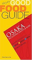 Not Just a Good Food Guide: Osaka, including Kyoto & Kobe (Not Just a Good Food Guide)