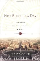 Not Built in a Day: Exploring the Architecture of Rome