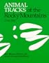 Animal Tracks of the Rocky Mountains: Idaho, Montana, Wyoming, Utah, Colorado, Arizona and New Mexico