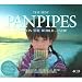 The Best Panpipes Album in the World...Ever