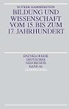 Bildung und Wissenschaft vom 15 - bis zum 17 - Jahrhundert - Notker Hammerstein