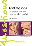 Mal de dos : Conna�tre son dos pour ne plus souffrir
