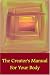 The Creator's Manual for Your Body