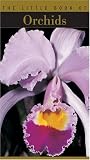The Little Book of Orchids (The Little Book Series)