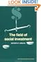 The Field of Social Investment (American Sociological Association Rose Monographs)