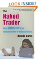 The Naked Trader: How Anyone Can Make Money Trading Shares