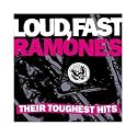 Loud, Fast Ramones: Their Toughest Hits