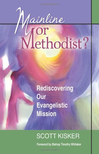 Mainline or Methodist?: Rediscovering Our Evangelistic Mission