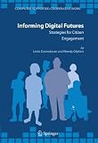 Informing Digital Futures: Strategies for Citizen Engagement (Computer Supported Cooperative Work) by Springer