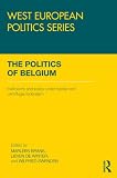 The politics of Belgium : institutions and policy under bipolar and centrifugal federalism