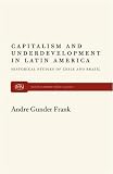 Capitalism and Underdevelopment in Latin America: Historical Studies of Chile and Brazil