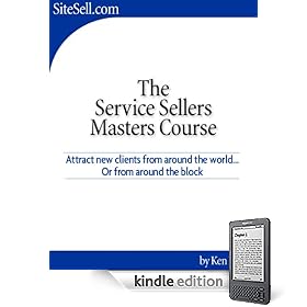The Service Sellers Masters Course - Step By Step How To Build A Client Base For Your Service Oriented Business! Mission-Surf