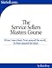The Service Sellers Masters Course - Step By Step How To Build A Client Base For Your Service Oriented Business! by Ken Evoy