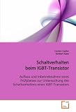 Schaltverhalten beim IGBT-Transistor: Aufbau und Inbetriebnahme eines Prüfplatzes zur Untersuchung des Schaltverhaltens  eines IGBT-Transistors (German Edition)