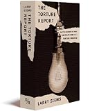 The Torture Report: What the Documents Say About Americas Post-9/11 Torture Program