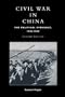 Civil War in China: The Political Struggle 1945-1949