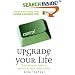 Upgrade Your Life: The Lifehacker Guide to Working Smarter, Faster, Better