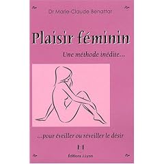 Plaisir f�minin : Une m�thode in�dite pour �veiller ou r�veiller le d�sir