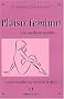 Plaisir f�minin : Une m�thode in�dite pour �veiller ou r�veiller le d�sir