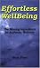 Effortless Wellbeing: The Missing Ingredients for Authentic Wellness by Evan Finer