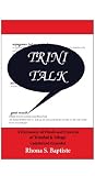 Trini Talk: A Dictionary of Words and Proverbs of Trinidad & Tobago