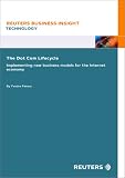 Review Reuters Business Insight  / The Dot.Com Lifecycle: Implementing new business models for the Internet economy