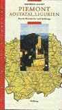 Piemont, Aostatal, Ligurien. Hugh Johnsons Weinreise. Durch Weind�rfer und Rebberge