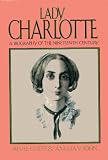 Lady Charlotte : a biography of the nineteenth century