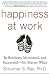 Image of Happiness at Work: Be Resilient, Motivated, and Successful - No Matter What