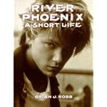 River Phoenix: A Short Life book cover