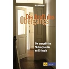 Die Kraft des �bergangs: Die energetische Wirkung von T�r und Schwelle