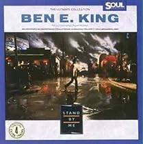 The Ultimate Collection: Stand by Me/Best of Ben E. King/Ben E. King with the Drifters