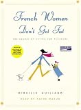 French Women Don't Get Fat: The Secret of Eating For Pleasure