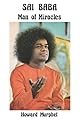 Sai Baba, Man of Miracles
