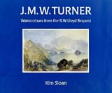 J.M.W. Turner: Watercolours from the R.W. Lloyd Bequest to the British Museum