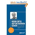 Wenn Gifte auf die Nerven gehen: Wie wir Gehirn und Nerven durch Entgiftung sch�tzen k�nnen