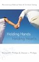 Holding Hands; Holding Hearts: Recovering a Biblical View of Christian Dating by Richard D. Phillips and Sharon L. Phillips