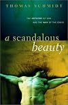 A Scandalous Beauty: The Artistry of God and the Way of the Cross