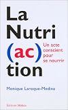 La Nutri(ac)tion : Un acte conscient pour se nourrir
