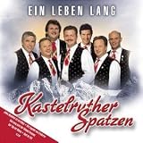 Ein Leben Lang - Kastelruther Spatzen