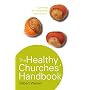 The Healthy Churches' Handbook: A Process for Revitalizing Your Church
