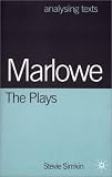 Marlowe: the Plays (Analysing Texts)